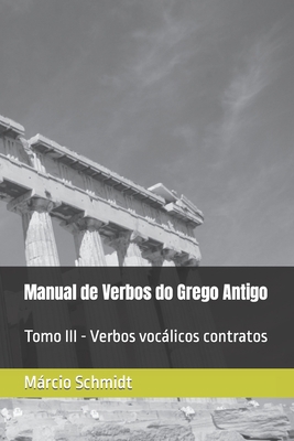 Manual de Verbos do Grego Antigo: Tomo III - Ve... [Portuguese] B0CLZ1PWVF Book Cover
