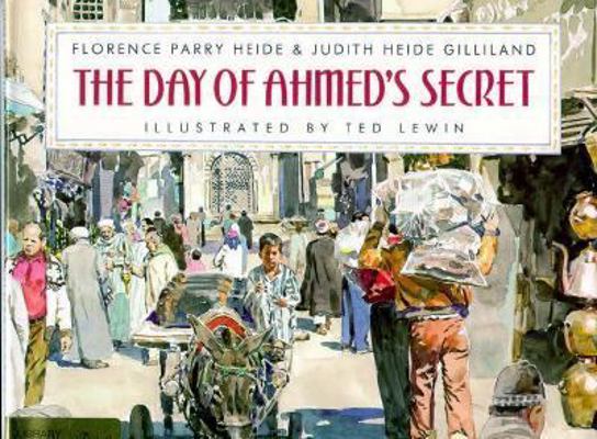 The Day of Ahmed's Secret 0688088953 Book Cover