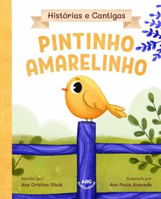 Pintinho Amarelinho (Portuguese Edition) [Portuguese] 1949363775 Book Cover