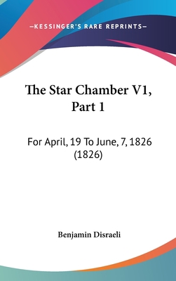 The Star Chamber V1, Part 1: For April, 19 to J... 1104675277 Book Cover