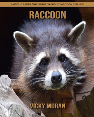 Raccoon: Amazing Facts and Pictures about Raccoon for Kids