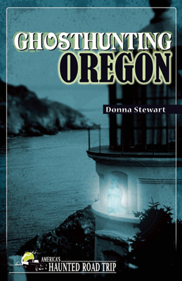 Ghosthunting Oregon 1578606136 Book Cover