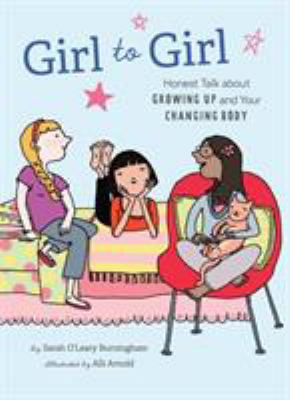 Girl to Girl: Honest Talk about Growing Up and ... 1452102422 Book Cover