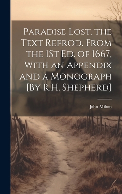 Paradise Lost, the Text Reprod. From the 1St Ed... 1019566558 Book Cover