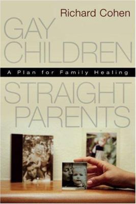 Gay Children, Straight Parents: A Plan for Fami... 0830834370 Book Cover