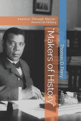 Makers of History: Journeys Through African-Ame... 172432831X Book Cover