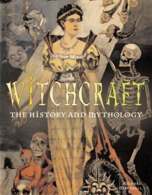 Witchcraft : The History and Mythology 1887354034 Book Cover