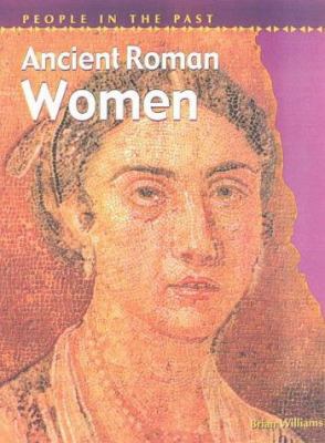 People in the Past: Ancient Roman Women (People... 0431145628 Book Cover