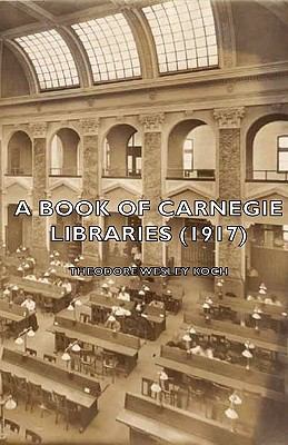 A Book of Carnegie Libraries (1917) 1406755559 Book Cover