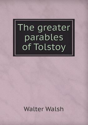 The Greater Parables of Tolstoy 5518653417 Book Cover