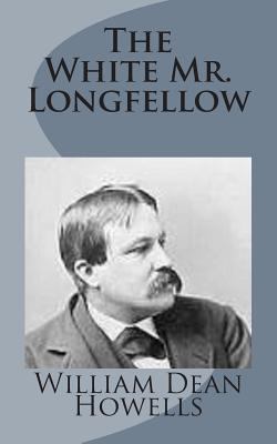 The White Mr. Longfellow 1499228384 Book Cover