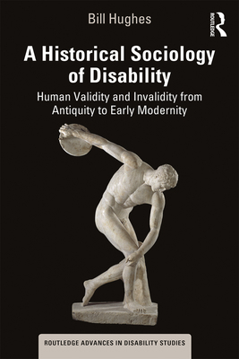 A Historical Sociology of Disability: Human Val... 0367174200 Book Cover