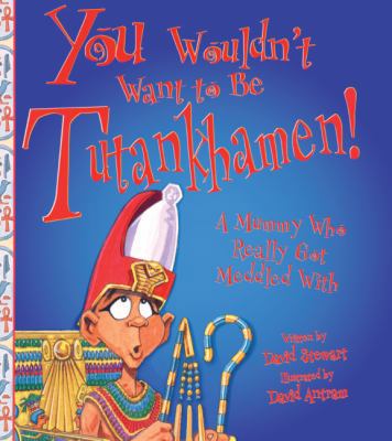 You Wouldn't Want to Be Tutankhamen!: A Mummy W... 1417788356 Book Cover