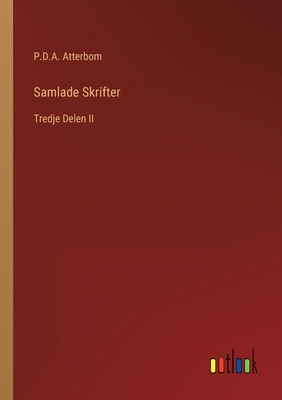 Samlade Skrifter: Tredje Delen II [Swedish] 3368216406 Book Cover