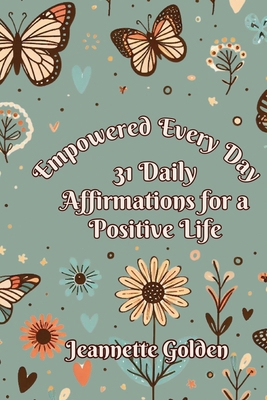 Empowered Every Day 31 Daily Affirmations for a... B0D38S1TW1 Book Cover