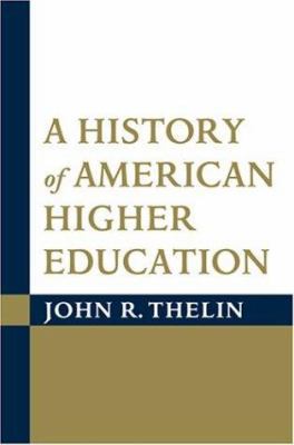 A History of American Higher Education 0801880041 Book Cover