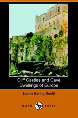 Cliff Castles and Cave Dwellings of Europe (Dod... 1406508373 Book Cover