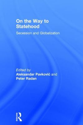 On the Way to Statehood: Secession and Globalis... 0754673790 Book Cover