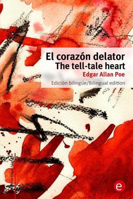 El Corazón delator/The tell-tale heart: Edición... [Spanish] 1500543748 Book Cover