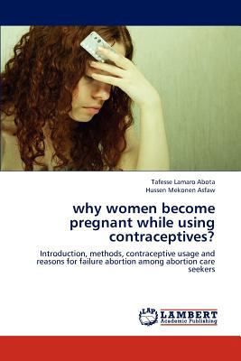 why women become pregnant while using contracep... 3659290750 Book Cover