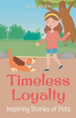 Timeless Loyalty: Inspiring Stories of Pets B0DFDXS11L Book Cover