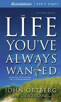 The Life You've Always Wanted: Spiritual Discip... 031024806X Book Cover