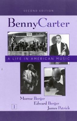 Benny Carter, Volume 1 and 2: A Life in America... 0810841118 Book Cover