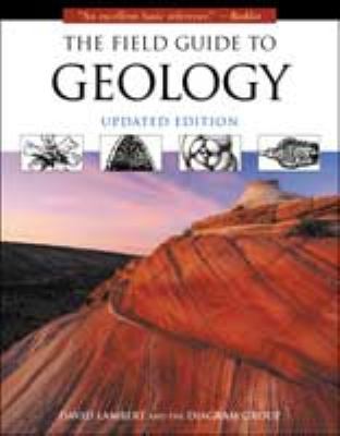 The Field Guide to Geology 0816038406 Book Cover