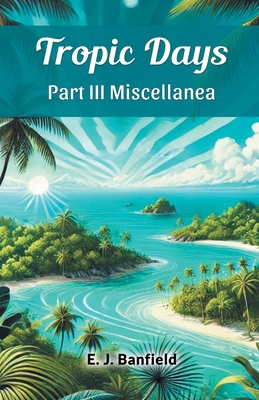 Tropic Days Part III Miscellanea 9369074031 Book Cover