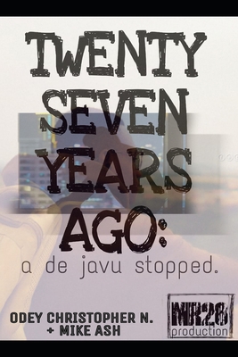 Twenty Seven Years Ago: a de javu stopped B0B86H4FT6 Book Cover