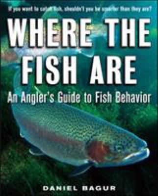 Where the Fish Are: An Angler's Guide to Fish B... 0071592911 Book Cover