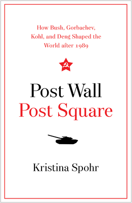 Post Wall, Post Square: How Bush, Gorbachev, Ko... 0300233825 Book Cover