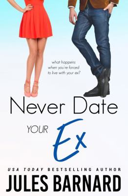 Never Date Your Ex 1942230249 Book Cover