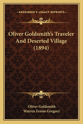 Oliver Goldsmith's Traveler And Deserted Villag... 1165586916 Book Cover