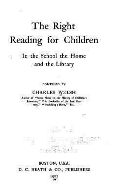 The Right Reading for Children in the School, t... 1530789133 Book Cover