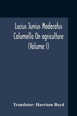 Lucius Junius Moderatus Columella On Agricultur... 9354210759 Book Cover