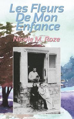 Les Fleurs De Mon Enfance [French] 1514223147 Book Cover