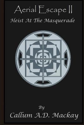Heist At The Masquerade 150072520X Book Cover