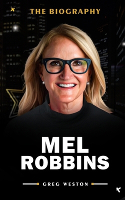 Mel Robbins: The Biography of Mel Robbins            Book Cover