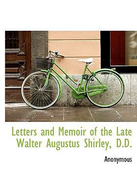 Letters and Memoir of the Late Walter Augustus ... 1117297969 Book Cover