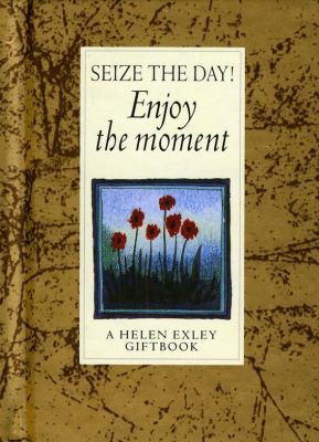 Seize the Day!: Enjoy the Moment 186187054X Book Cover