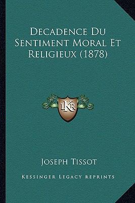 Decadence Du Sentiment Moral Et Religieux (1878) [French] 1166787621 Book Cover