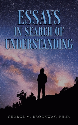 Essays in Search of Understanding 1953699545 Book Cover