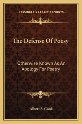 The Defense Of Poesy: Otherwise Known As An Apo... 1163263559 Book Cover