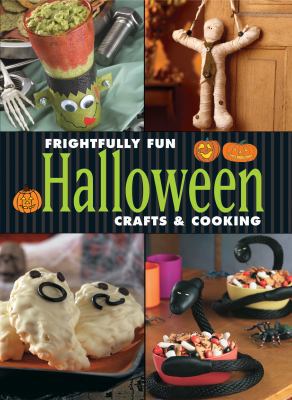 Frightfully Fun Halloween Crafts & Cooking 1450822762 Book Cover