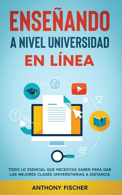 Enseñando a Nivel Universidad en Línea: Todo lo... [Spanish] 1646945263 Book Cover