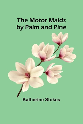 The Motor Maids by Palm and Pine 9357954953 Book Cover