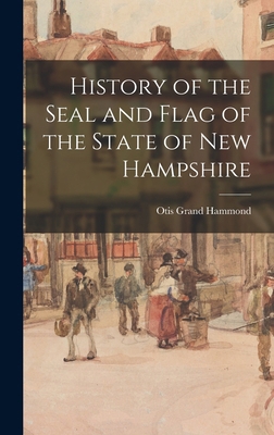History of the Seal and Flag of the State of Ne... 1017915873 Book Cover