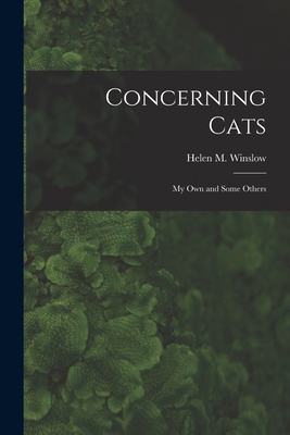 Concerning Cats: My Own and Some Others 1016310153 Book Cover