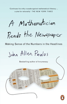A Mathematician Reads the Newspaper: Making Sen... 0140251812 Book Cover